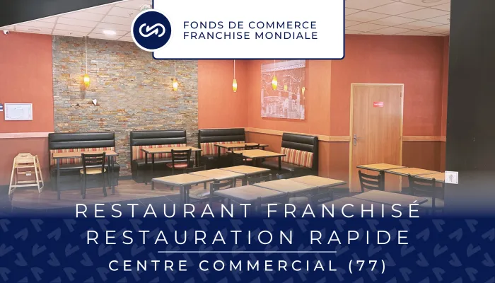 Restaurant franchisé réputé et rentable en centre commercial - Claye Souilly (77)