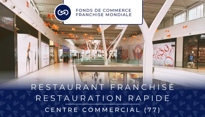 Restaurant franchisé réputé et rentable en centre commercial - Meaux (77)